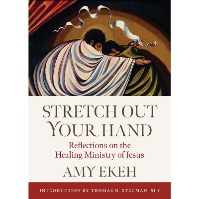 Stretch Out Your Hand - by  Amy Ekeh (Paperback)