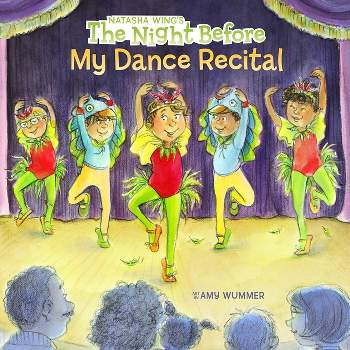 The Night Before My Dance Recital - by  Natasha Wing (Paperback)