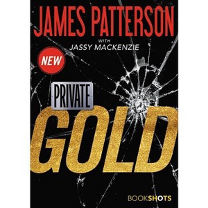 Private: Gold - (Bookshots Thrillers) by  James Patterson (Paperback) - 1 of 1