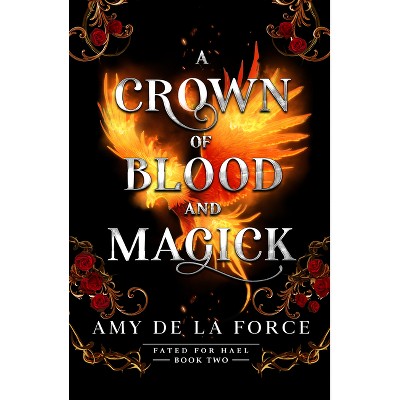 A Crown of Blood and Magick - (Fated for Hael) by  Amy de la Force (Hardcover)