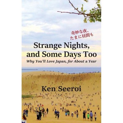 Strange Nights, and Some Days Too - 2nd Edition by  Ken Seeroi (Paperback)