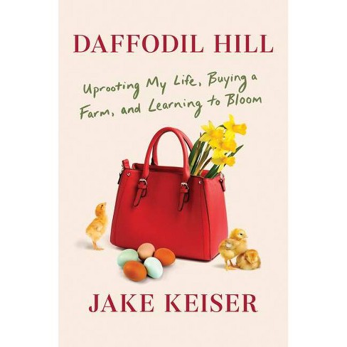 Daffodil Hill - by  Jake Keiser (Hardcover) - image 1 of 1
