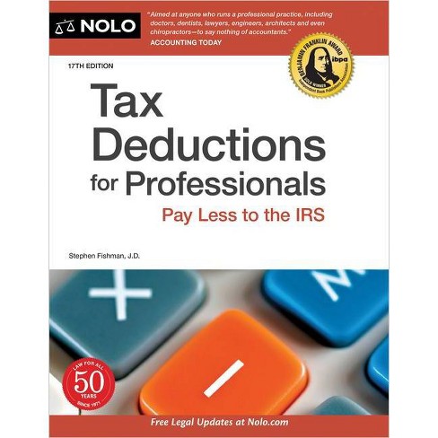 Tax Deductions For Professionals - 17Th Edition By Stephen Fishman  (Paperback) : Target