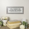 VIP Metal 12 in. White Made Me Laugh Tears Sign - 3 of 4