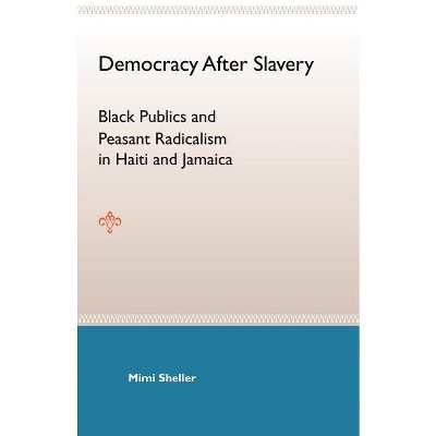Democracy After Slavery - by  Mimi Sheller (Paperback)