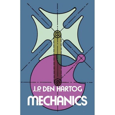 Mechanics - (Dover Books on Physics) by  J P Den Hartog (Paperback)