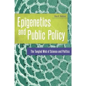 Epigenetics and Public Policy - by  Shea K Robison (Hardcover) - 1 of 1