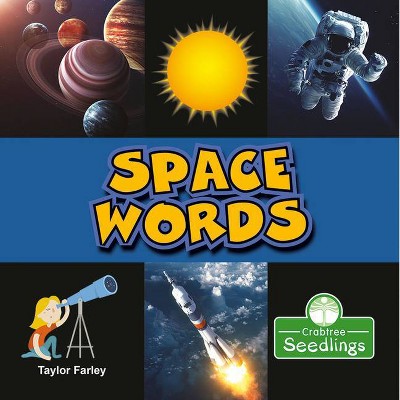 Space Words - (My First Science Words) by  Taylor Farley (Paperback)