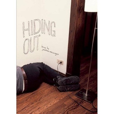 Hiding Out - by  Jonathan Messinger (Paperback)