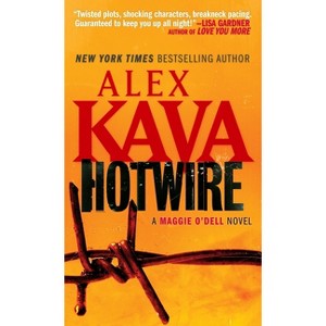 Hotwire - (Special Agent Maggie O'Dell) by  Alex Kava (Paperback) - 1 of 1