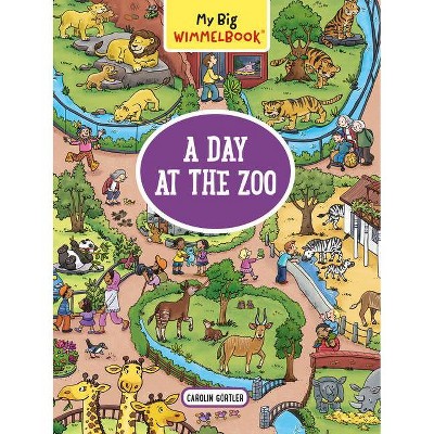 My Big Wimmelbook--A Day at the Zoo (Children's Board Book Ages 2-5) - (My Big Wimmelbooks) by  Carolin Görtler