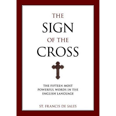 The Sign of the Cross - by  Francisco De Sales (Paperback)