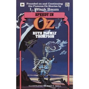 Speedy in Oz (Wonderful Oz Books, No 28) - (Wonderful Oz Books (Paperback)) by  Ruth Plumly Thompson (Paperback) - 1 of 1