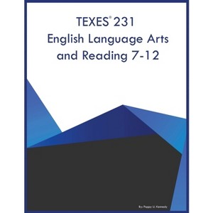 TEXES 231 English Language Arts and Reading 7-12 - by  Poppy U Kennedy (Paperback) - 1 of 1