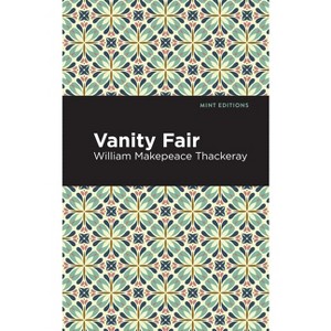 Vanity Fair - (Mint Editions (Humorous and Satirical Narratives)) by  William Makepeace Thackeray (Hardcover) - 1 of 1