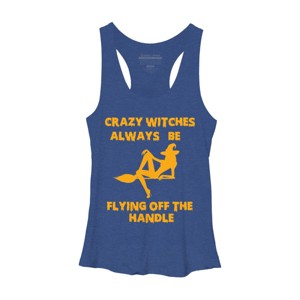 Women's Design By Humans Crazy Witches Always Be Flying Off The Handle Funny Halloween Wi By Galvanized Racerback Tank Top - 1 of 3