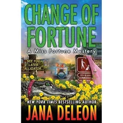 Change of Fortune - (Miss Fortune Mysteries) by  Jana DeLeon (Paperback)