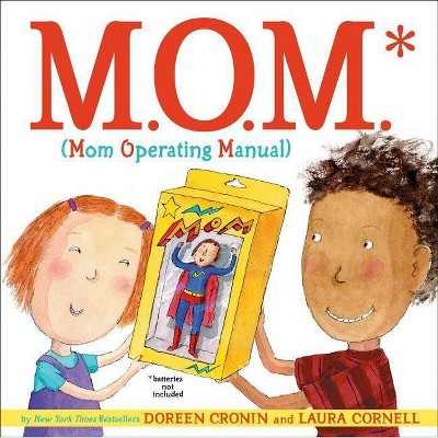 M.O.M. (Mom Operating Manual) - by  Doreen Cronin (Hardcover)