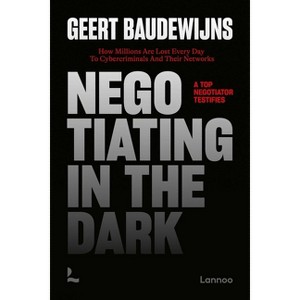 Negotiating in the Dark - by  Geert Baudewijns (Paperback) - 1 of 1