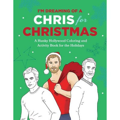 I'm Dreaming of a Chris for Christmas - by  Robb Pearlman (Paperback)