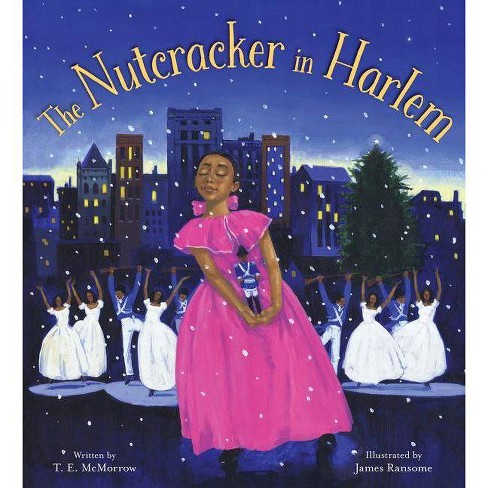 The Nutcracker in Harlem - by  T E McMorrow (Hardcover) - image 1 of 1
