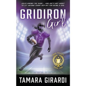 Gridiron Girl - (Iron Valley) by  Tamara Girardi (Paperback) - 1 of 1