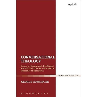 Conversational Theology - by  George Hunsinger (Paperback)