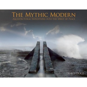 The Mythic Modern - by  Travis Price (Hardcover) - 1 of 1