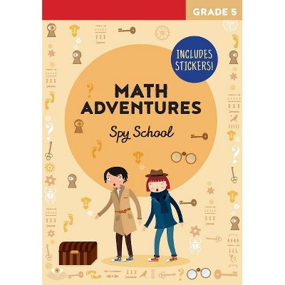 Math Adventures: Spy School - by  Linda Bertola (Paperback)