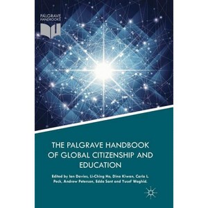 The Palgrave Handbook of Global Citizenship and Education - (Paperback) - 1 of 1