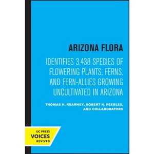 Arizona Flora - 2nd Edition by  Thomas H Kearney & Robert H Peebles (Paperback) - 1 of 1