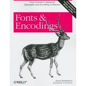 Fonts & Encodings - by  Yannis Haralambous (Paperback) - 1 of 1