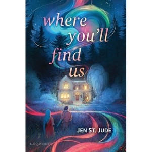 Where You'll Find Us - by  Jen St Jude (Hardcover) - 1 of 1