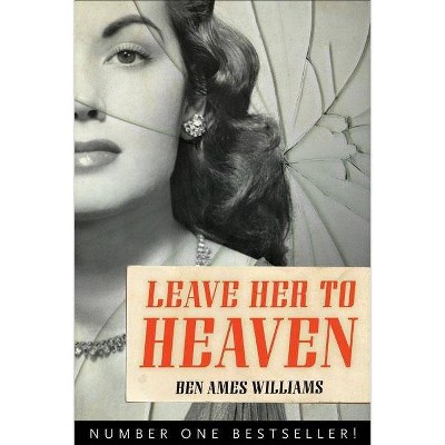 Leave Her to Heaven - by  Ben Ames Williams (Paperback)