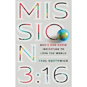 Mission 3:16 - by  Paul Borthwick (Paperback) - 1 of 1