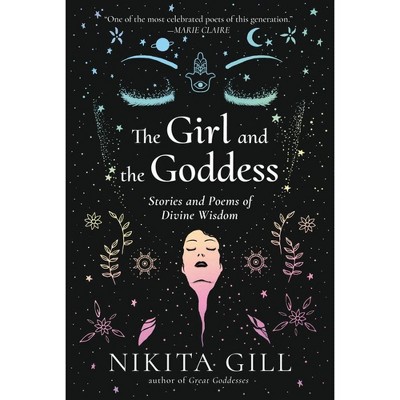 The Girl and the Goddess - by Nikita Gill (Paperback)