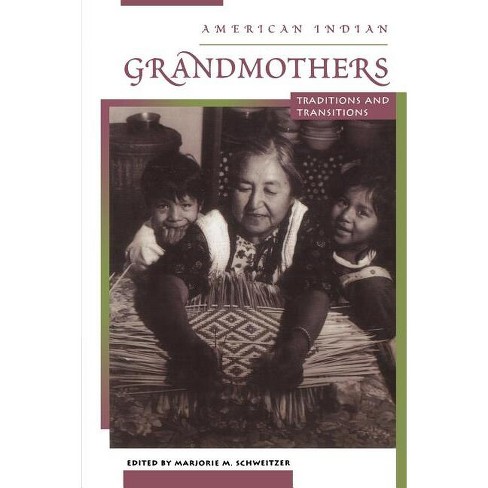 American Indian Grandmothers - by  Marjorie M Schweitzer (Paperback) - image 1 of 1