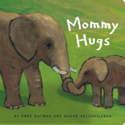 Mommy Hugs - by Anne Gutman (Board Book)