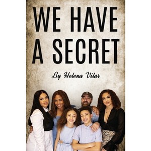 We Have a Secret - by  Helena Vilar (Paperback) - 1 of 1