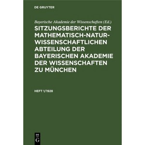 Sitzungsberichte Der Mathematisch-Naturwissenschaftlichen Abteilung Der Bayerischen Akademie Der Wissenschaften Zu München. Heft 1/1928 - (Hardcover) - 1 of 1