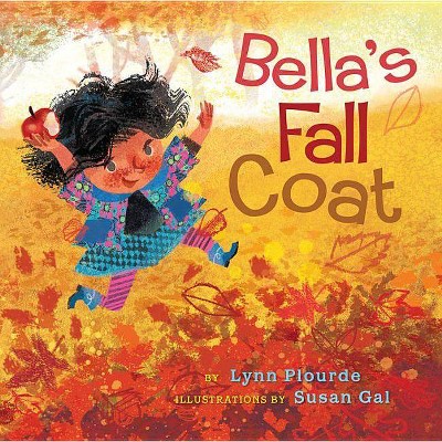 Bella's Fall Coat - by  Lynn Plourde (Hardcover)