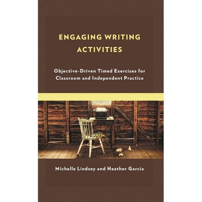 Engaging Writing Activities - by  Michelle Lindsey & Heather Garcia (Paperback)