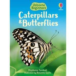Caterpillars and Butterflies - (Beginners) by  Stephanie Turnbull (Paperback) - 1 of 1