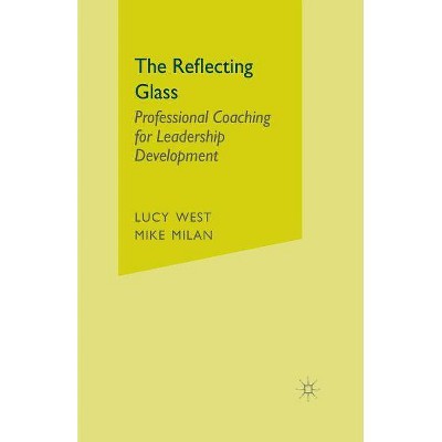 The Reflecting Glass - by  L West & M Milan (Paperback)