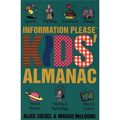 The Information Please Kids Almanac - by  Alice Siegel (Paperback)