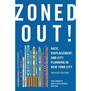 Zoned Out! - by  Tom Angotti & Sylvia Morse (Paperback) - 1 of 1