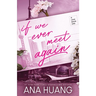 If We Ever Meet Again - (if Love) By Ana Huang (paperback) : Target