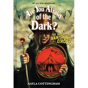 The Tale of the Vanishing Circus (Are You Afraid of the Dark? #3) - by  Kayla Cottingham & Abrams Books (Hardcover) - 1 of 1