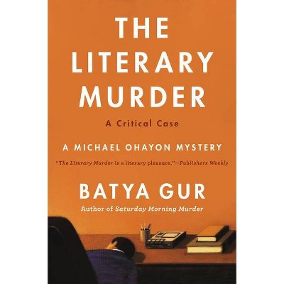 The Literary Murder - (Michael Ohayon) by  Batya Gur (Paperback)