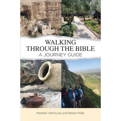 Walking Through the Bible - by  Marshall Holtvluwer & Nelson Miller (Paperback)